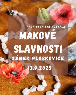 Makové slavnosti - ZÁMEK PLOSKOVICE 🌺 V sobotu 13. září 2025 mě najdeš na nádvoří kouzelného zámku Ploskovice, kde se...